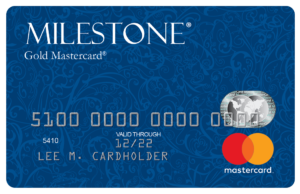 Milestone® Mastercard® with Choice of Card Image at No Extra Charge Milestone® Mastercard® with Choice of Card Image at No Extra Charge